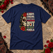 Always Chingona Sometimes Cabrona But Never Pendeja T Shirt Navy flat lay creative with a meaningful themed background