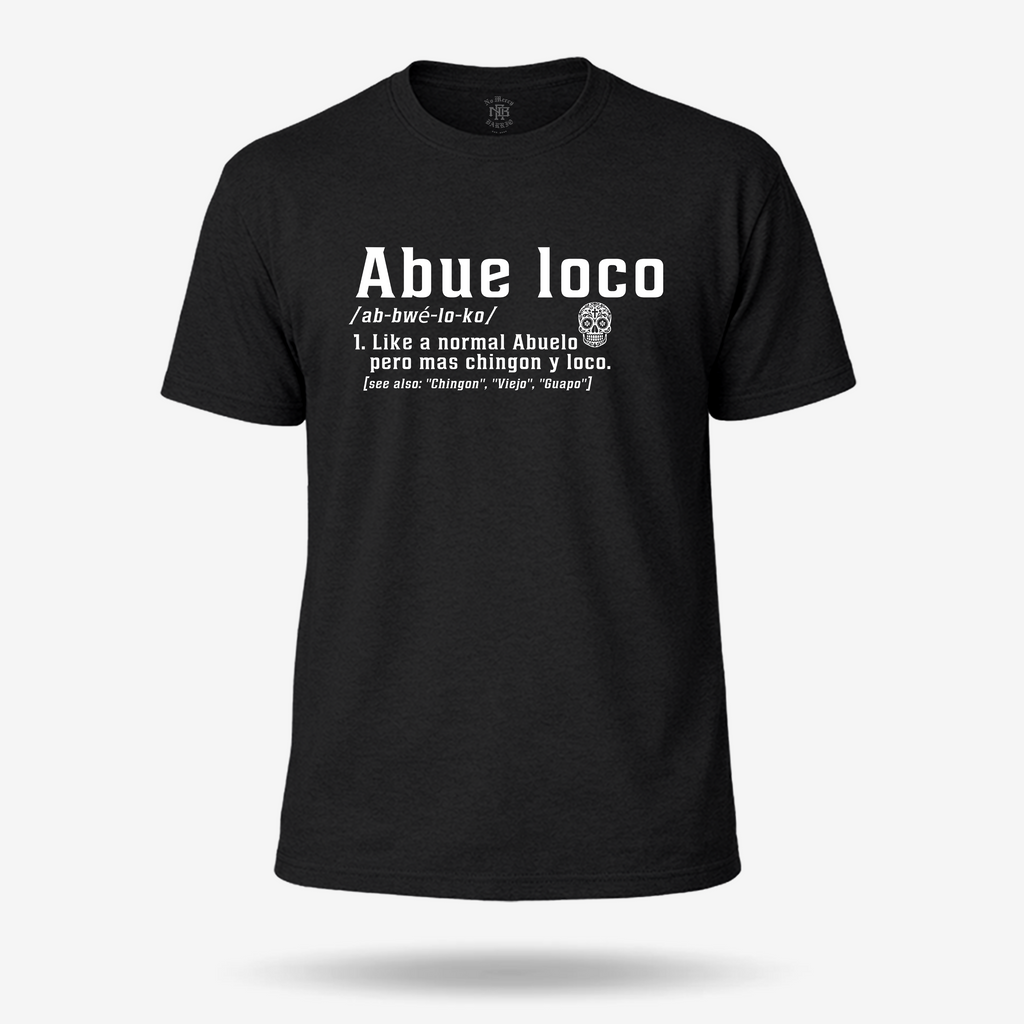 Abueloco Chingon T Shirt