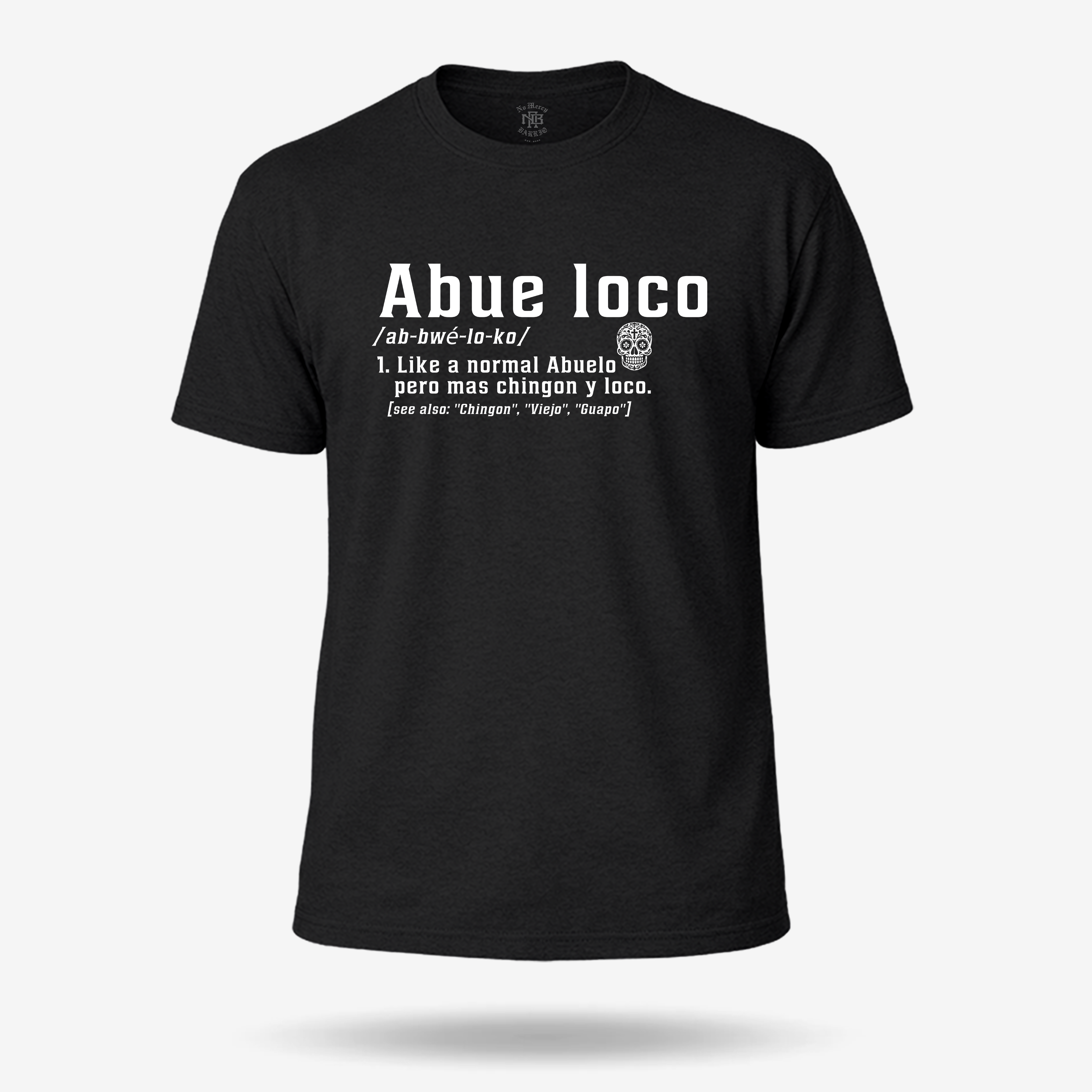 Abueloco Chingon T Shirt