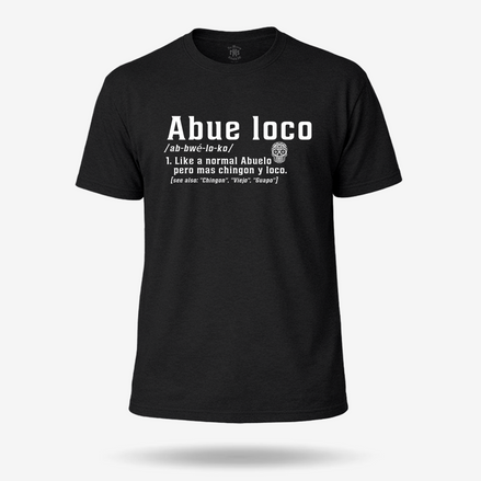 Abueloco Chingon T Shirt