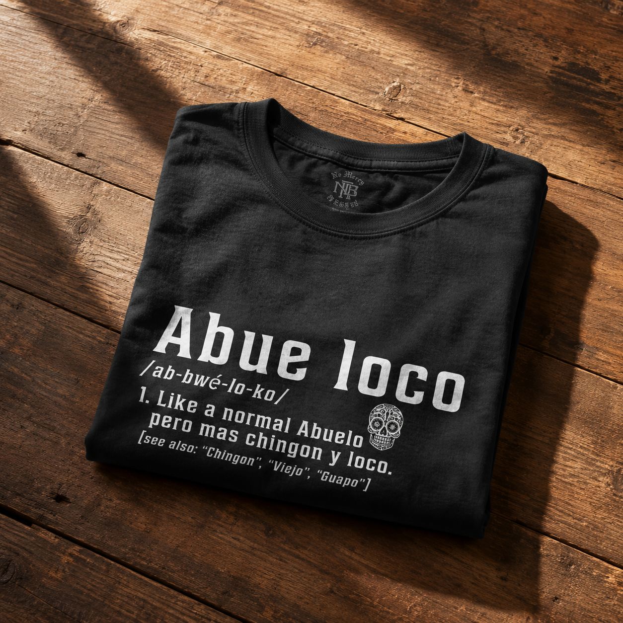 Abueloco Chingon T Shirt