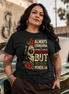 Always Chingona Sometimes Cabrona But Never Pendeja T Shirt