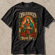 Blessed - Tacos 24:7 T Shirt