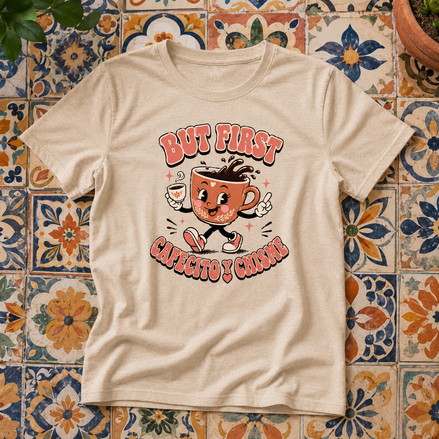 But First Cafecito Y Chisme T Shirt