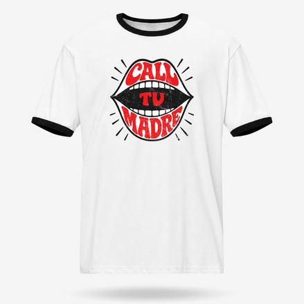 Call Tu Madre Ringer Tee