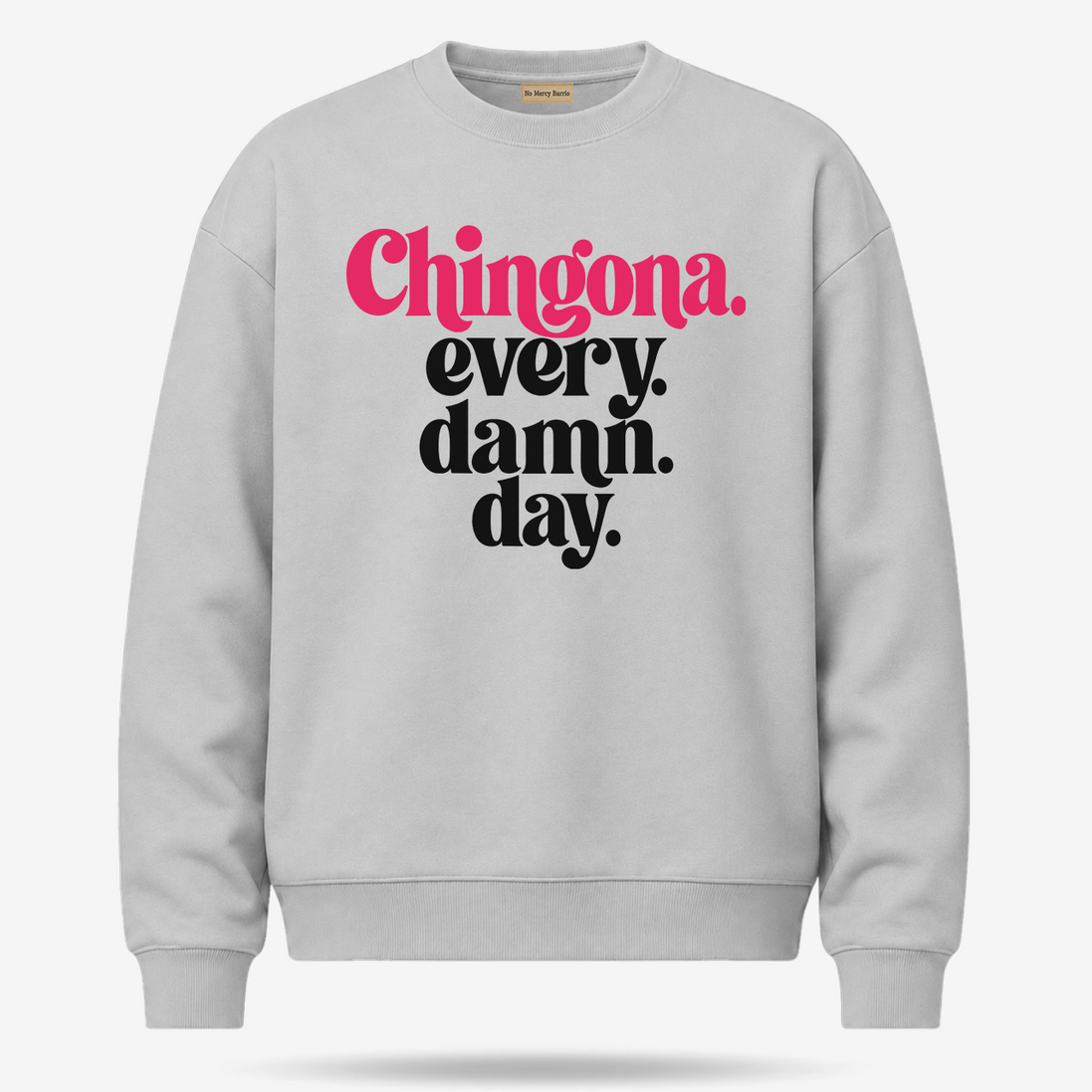 Chingona Every Damn Day Sweater