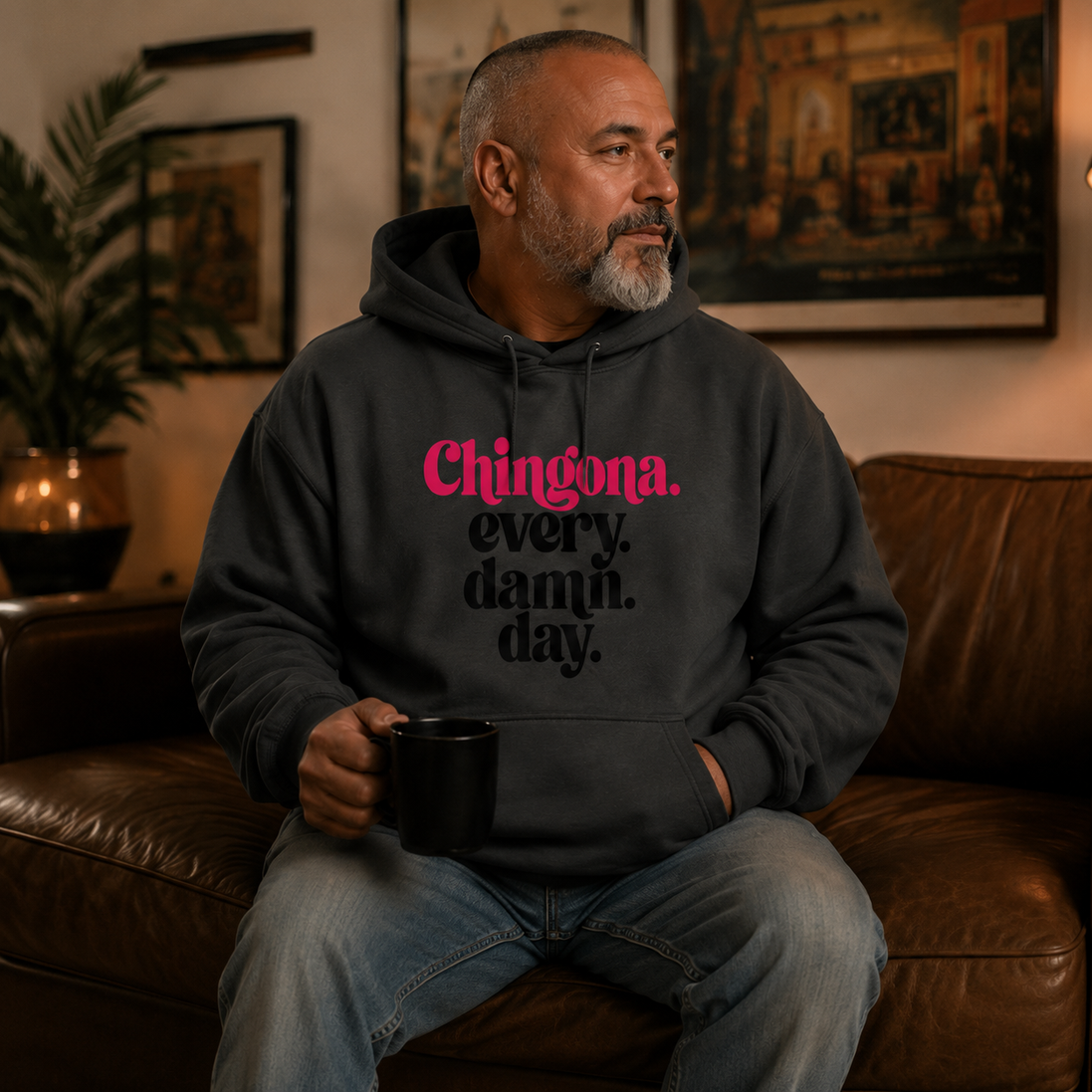 Chingona Every Damn Day Hoodie
