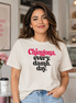Chingona Every Damn Day T Shirt