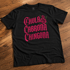 Chula Cabrona Chingona T Shirt