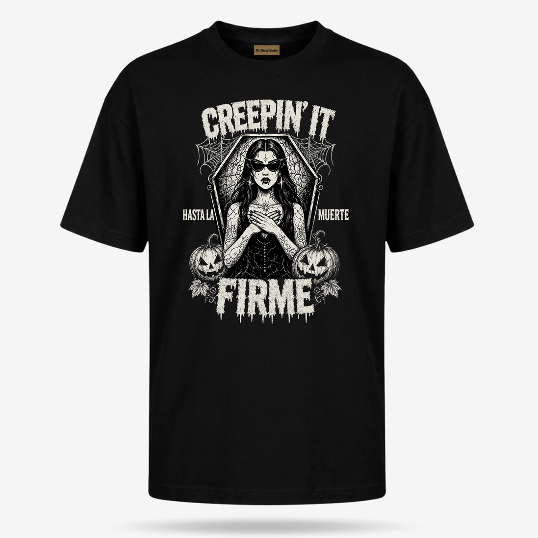 Creepin’ It Firme Hasta La Muerte T Shirt