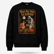 Don't Play With La Llorona Espooky Sweater
