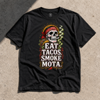 Eat Tacos Smoke Mota T Shirt