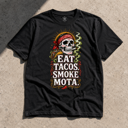 Eat Tacos Smoke Mota T Shirt