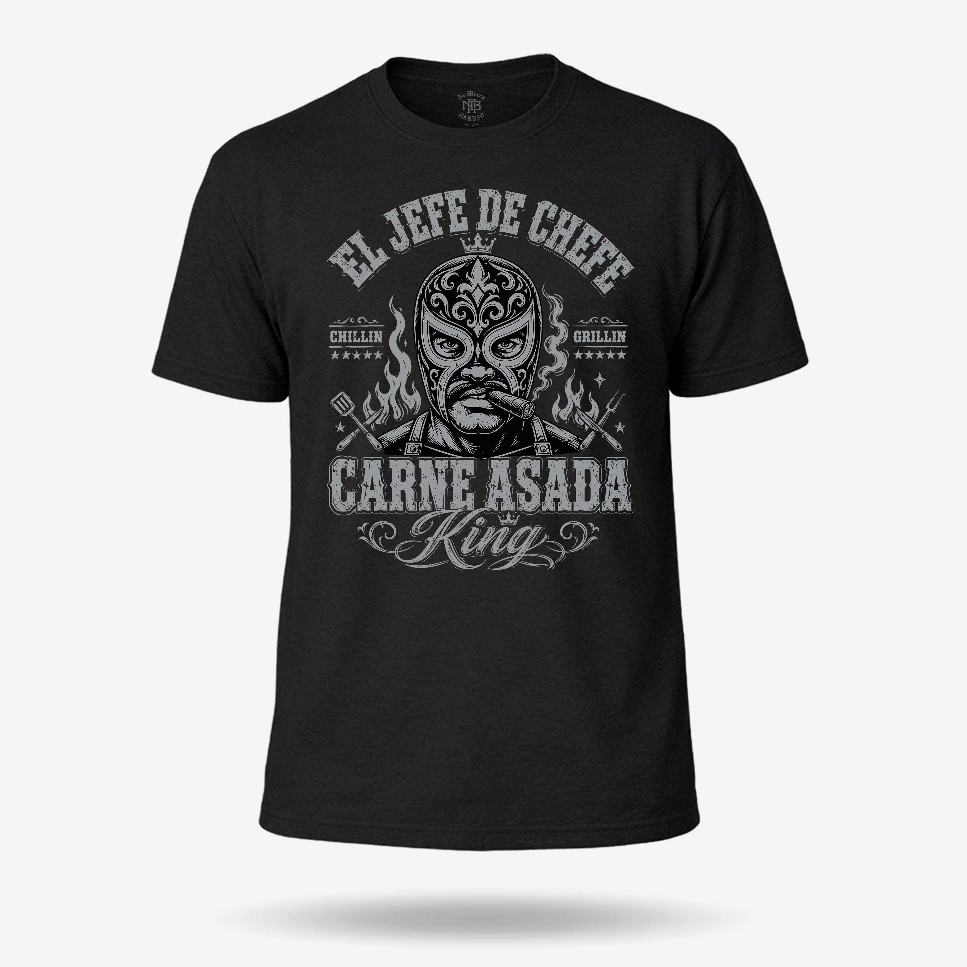 El Jefe Chefe Carne Asada King Grilling T Shirt