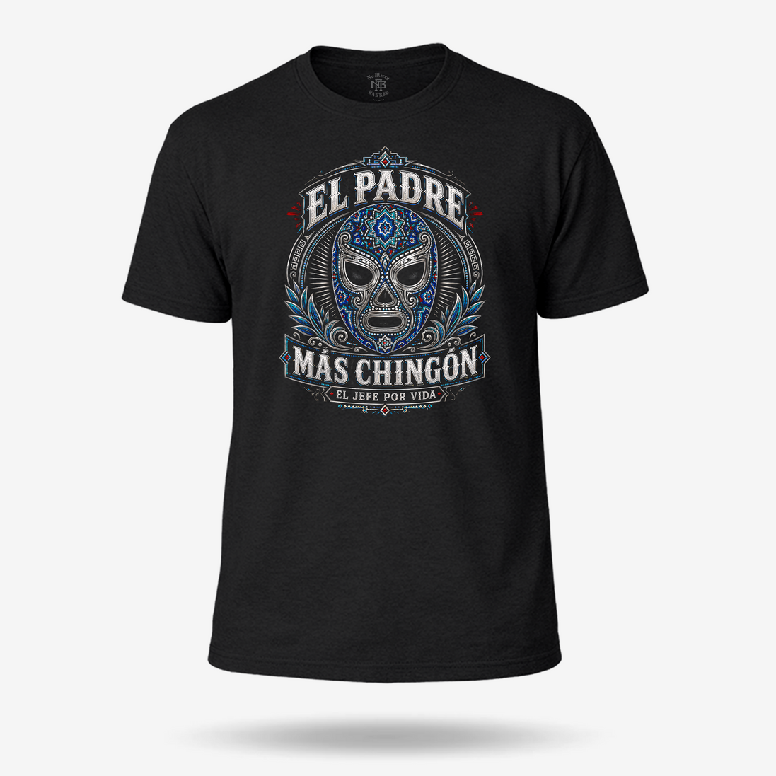 El Padre Mas Chingon T Shirt