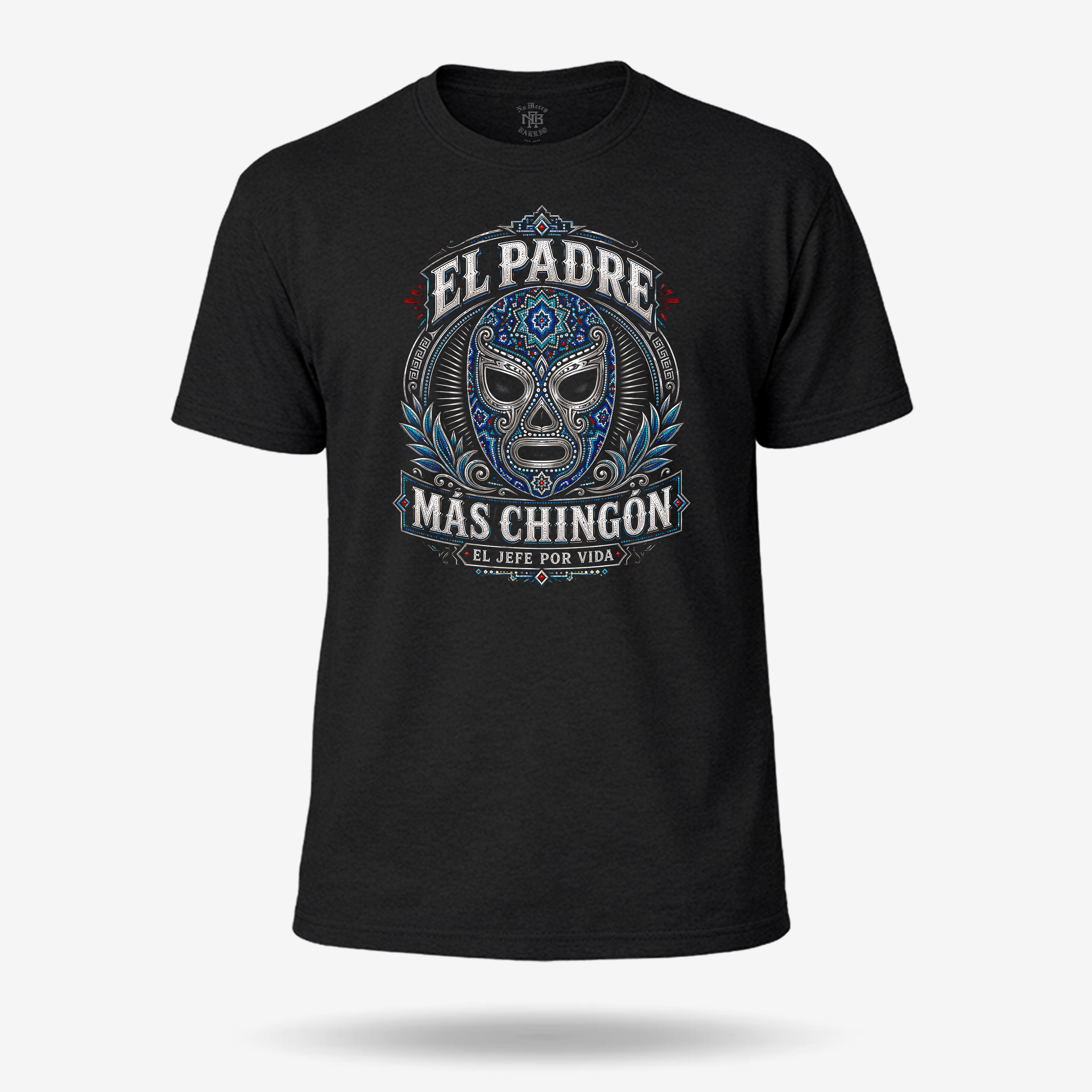 El Padre Mas Chingon T Shirt