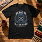 El Padre Mas Chingon T Shirt