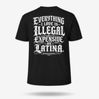 Everything I Love Is Latina T Shirt