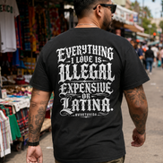 Everything I Love Is Latina T Shirt