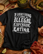 Everything I Love Is Latina T Shirt
