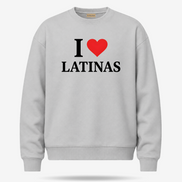 I Love Latinas Sweater