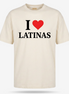 I Love Latinas T Shirt