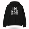 I'm Nice Pero No Te Pases Hoodie