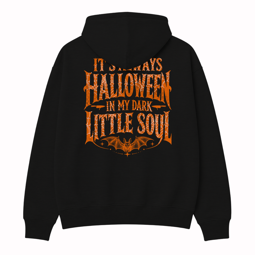 It's Always Halloween In My Dark Little Soul Hoodie