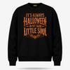 It's Always Halloween In My Dark Little Soul Sweater