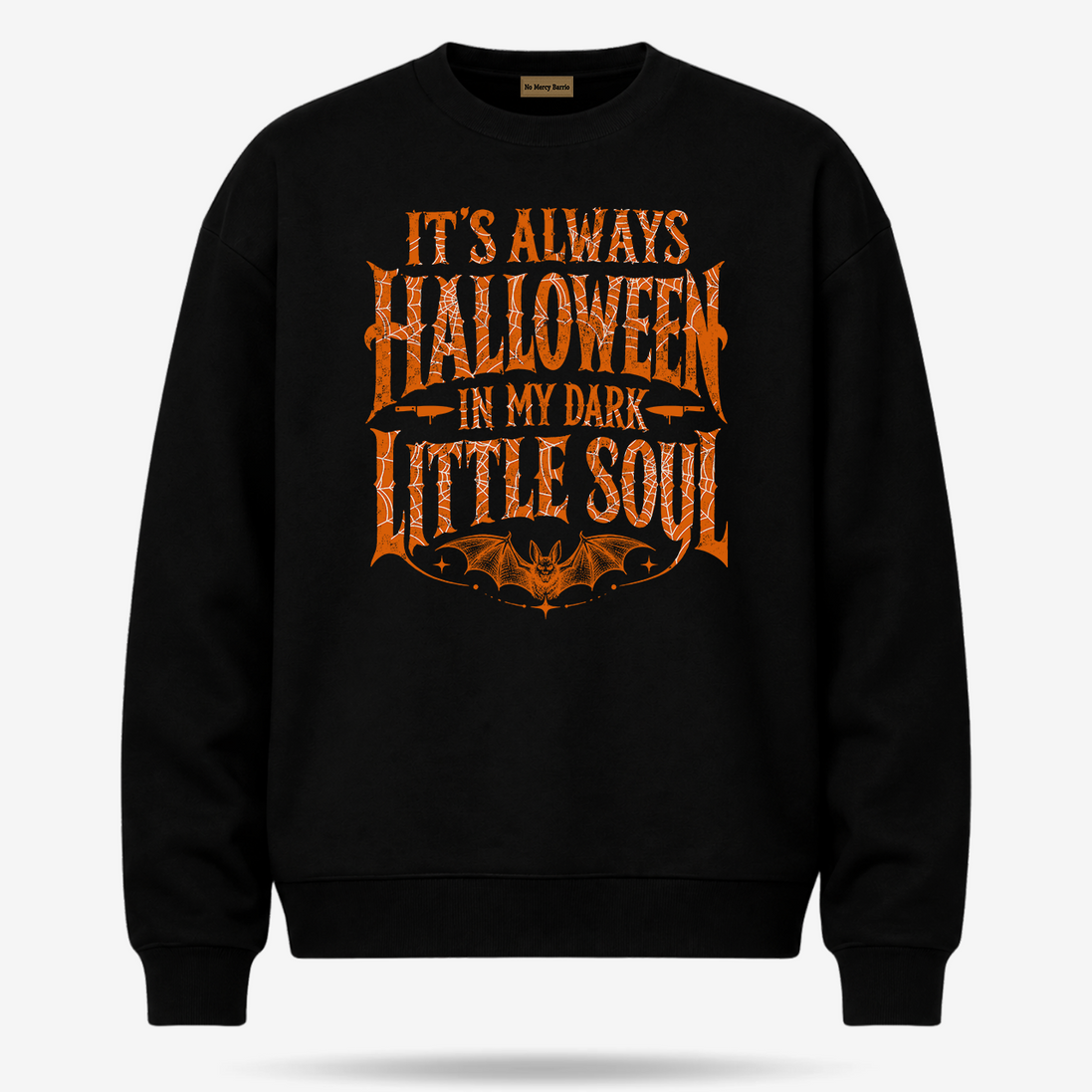 It's Always Halloween In My Dark Little Soul Sweater