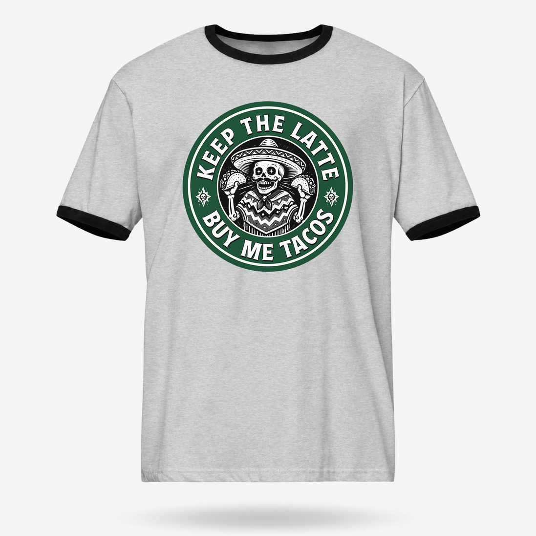 Keep The Latte Buy Me Tacos Ringer Tee