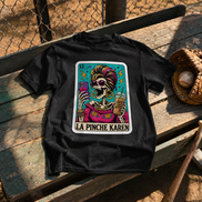 La Pinche Karen T Shirt