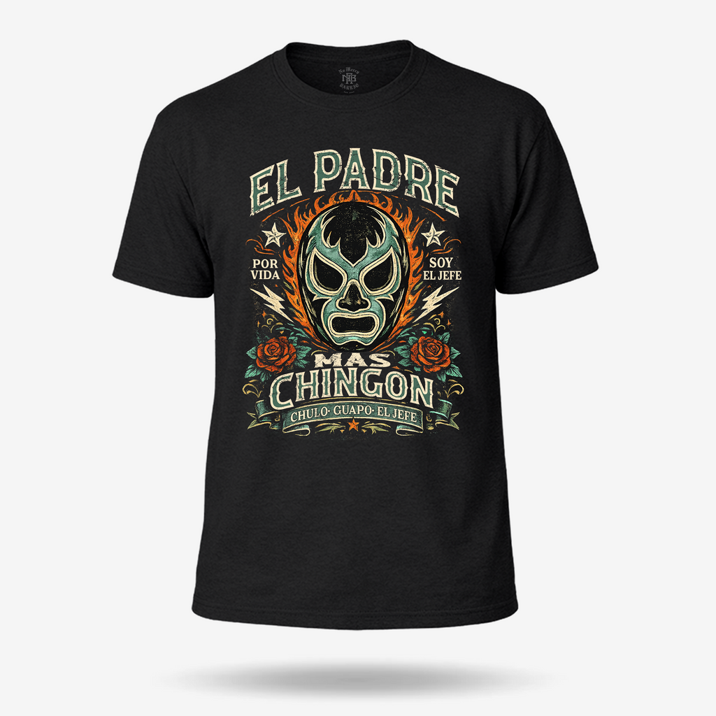 Luchador Padre Más Chingon T Shirt