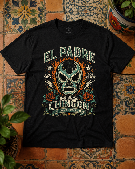 Luchador Padre Más Chingon T Shirt