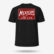 Mexican Lowlife T Shirt