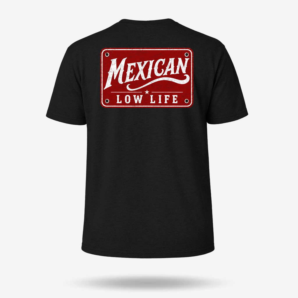 Mexican Lowlife T Shirt