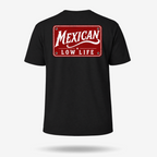 Mexican Lowlife T Shirt
