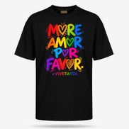 More Amor Vive Tu Vida T Shirt