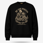 Be The Person Your Dog Thinks You Are Sweater