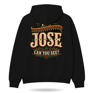 Jose Can You See Hoodie