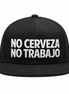 No Cerveza No Trabajo Snapback