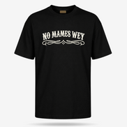 No Mames Wey OG T Shirt
