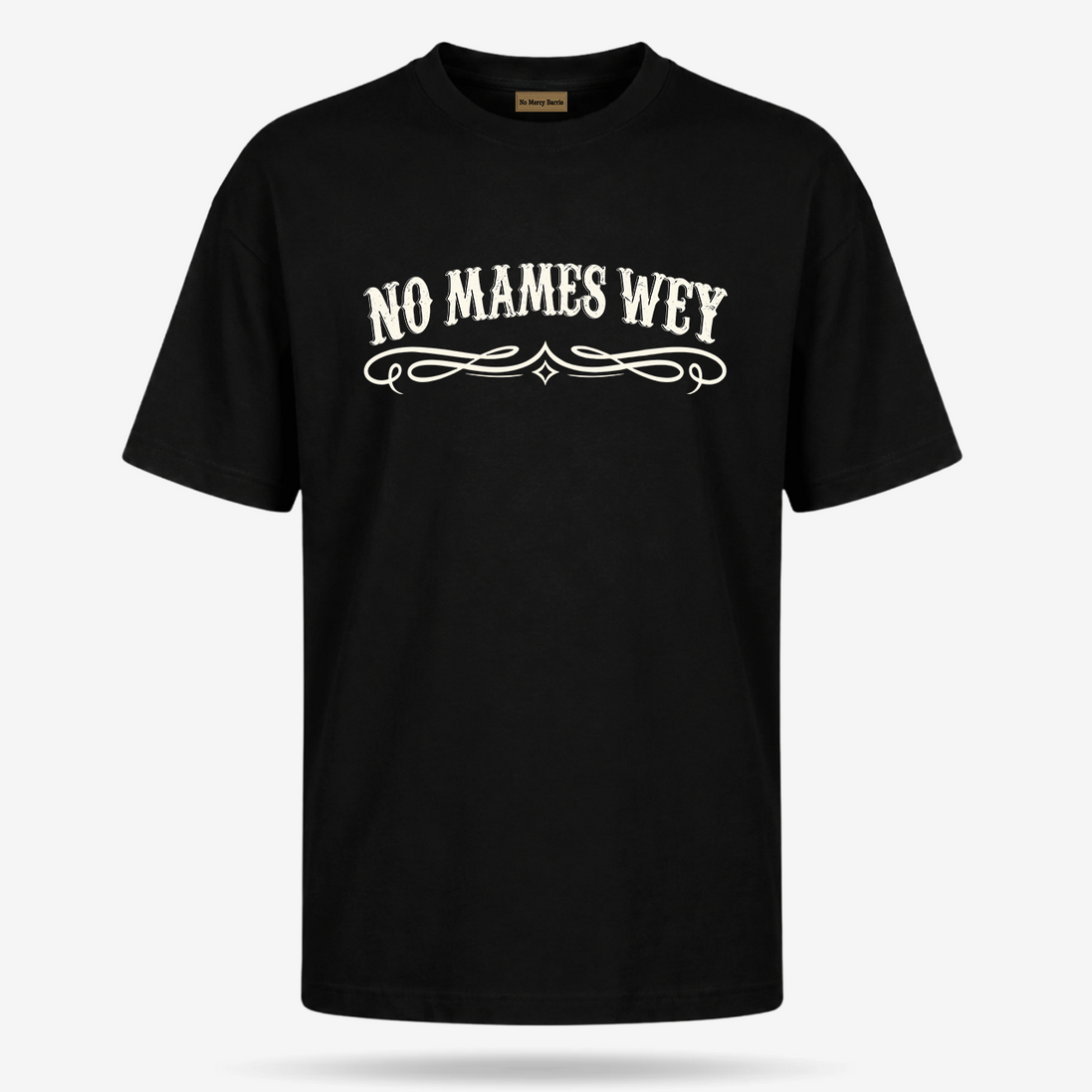 No Mames Wey OG T Shirt