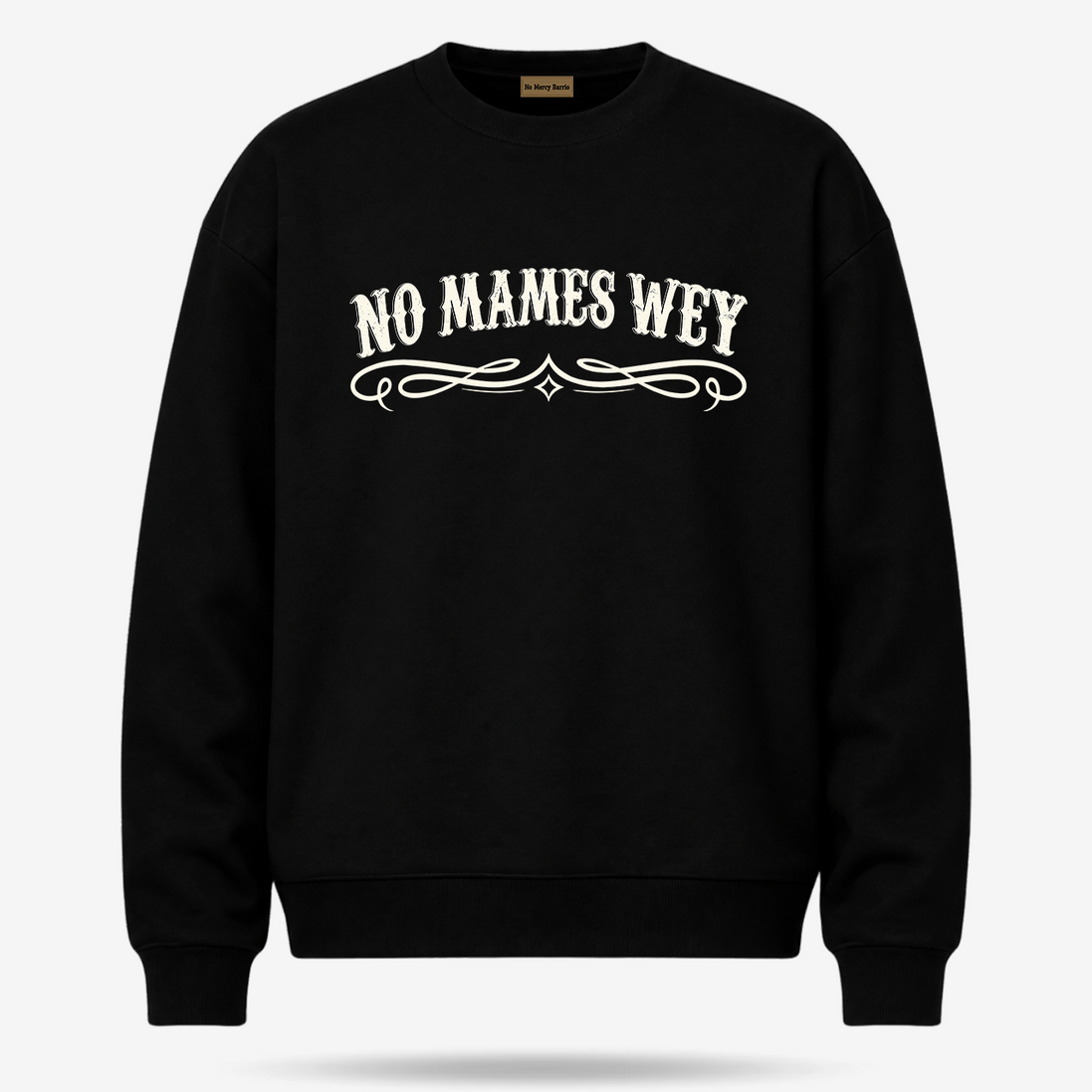 No Mames Wey OG Sweater
