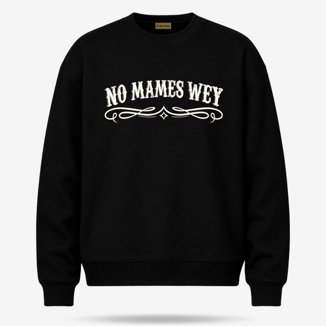No Mames Wey OG Sweater