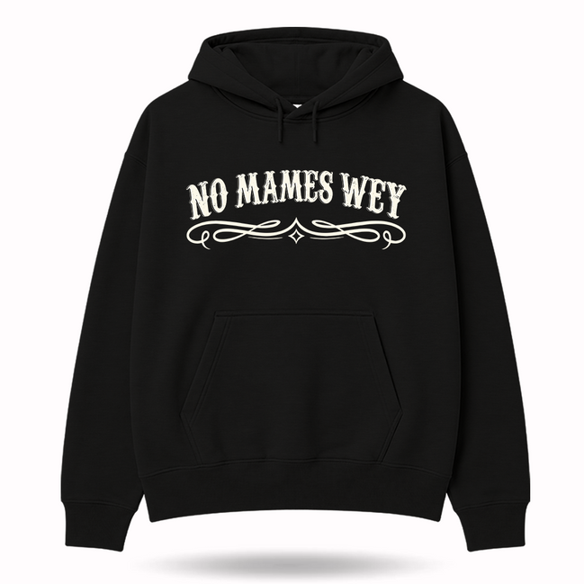 No Mames Wey OG Hoodie
