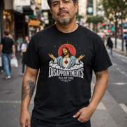 Disappointments All Of You T Shirt