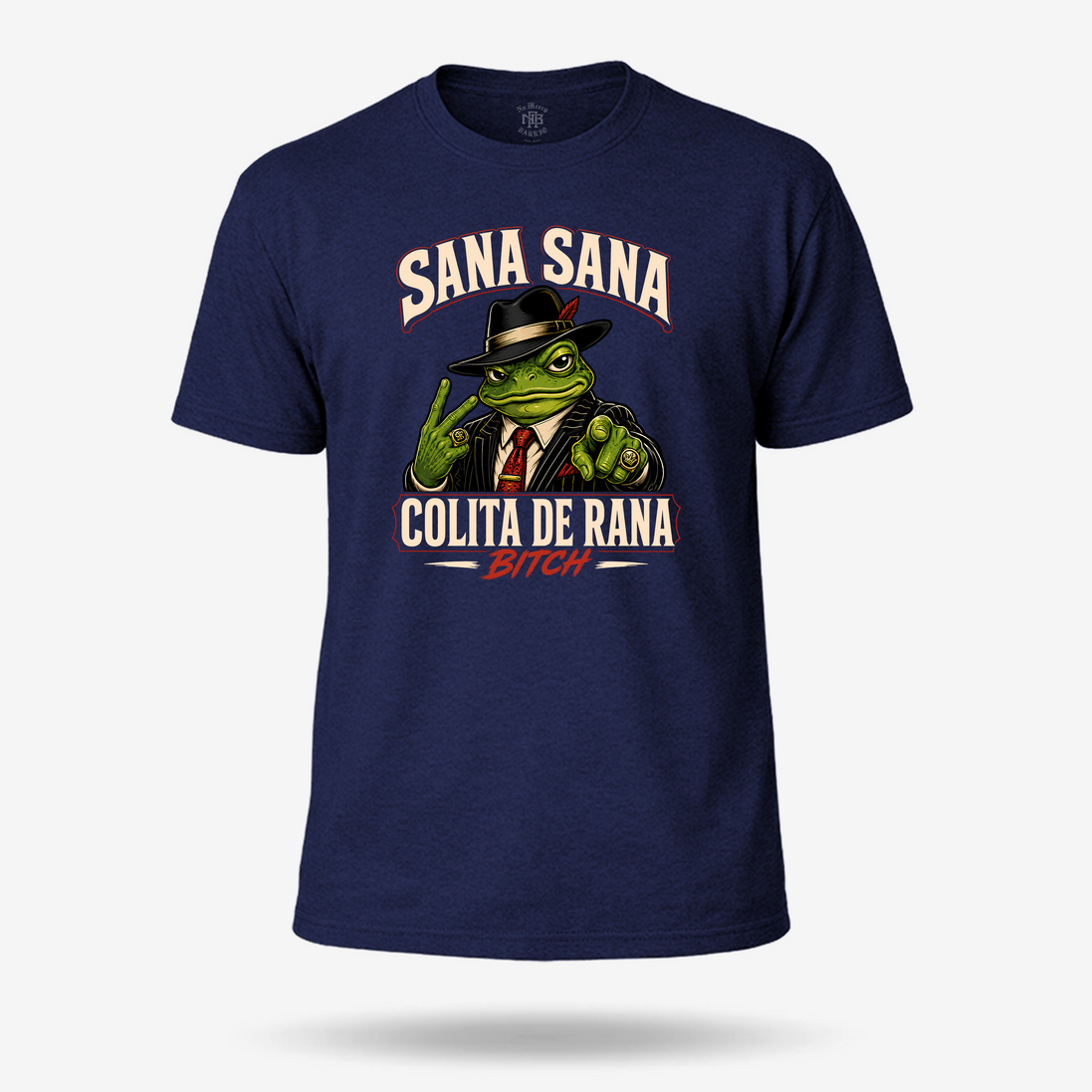 Sana Sana Colita De Rana B**ch T Shirt