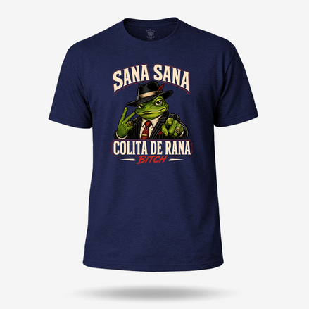 Sana Sana Colita De Rana B**ch T Shirt