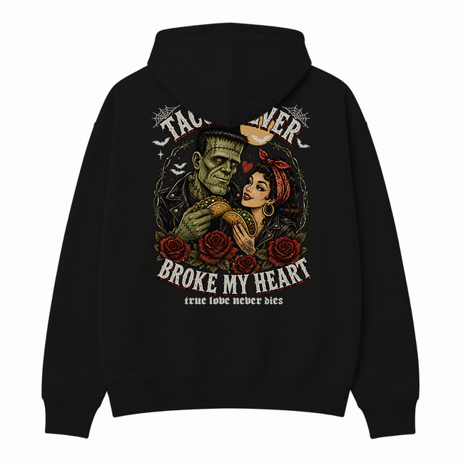 Tacos Never Broke My Heart True Love Hoodie